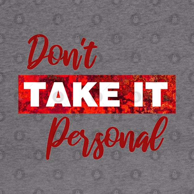 Dont take it personal by aktiveaddict